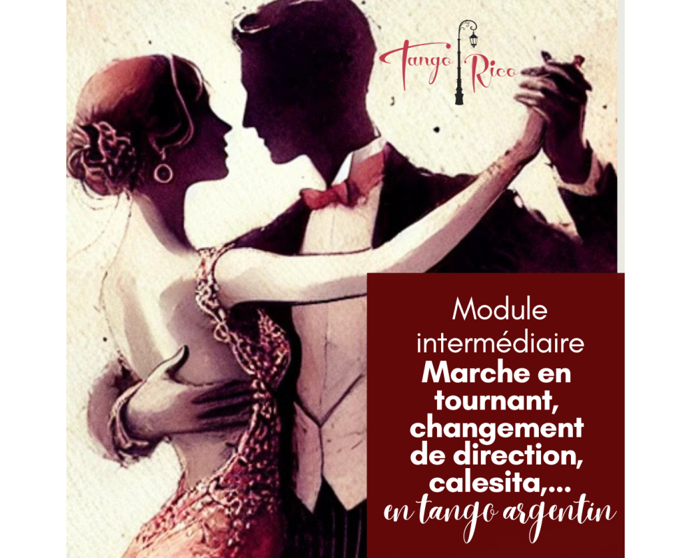 Cours de tango argentin - Module 6 - TOUR, CHANGEMENT DE DIRECTION, CALESITA